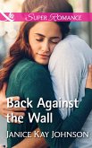 Back Against The Wall (Mills & Boon Superromance) (eBook, ePUB)