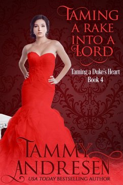 Taming a Rake into a Lord (eBook, ePUB) - Andresen, Tammy