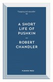 A Short Life of Pushkin (eBook, ePUB)