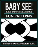 Baby See!: Fun Patterns (High-Contrast Baby Books, #1) (eBook, ePUB)