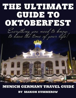 Cover The Ultimate Guide to Oktoberfest - Munich Germany Travel Guide (eBook, ePUB)