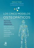 Los cinco modelos osteopáticos : de la tradición a la innovación para una osteopatía centrada en la persona