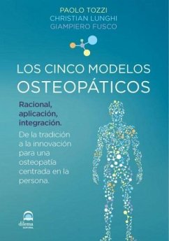 Los cinco modelos osteopáticos : de la tradición a la innovación para una osteopatía centrada en la persona - Tozzi, Paolo; Lunghi, Christian; Fusco, Giampiero