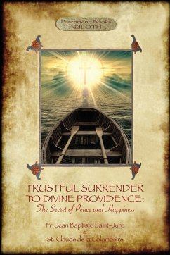 TRUSTFUL SURRENDER TO DIVINE PROVIDENCE - Saint Jure, Fr. Jean Baptiste; de la Colombière, Saint Claude