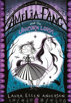 Amelia Fang and the Unicorn Lords - Anderson, Laura Ellen