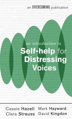 An Introduction to Self-Help for Distressing Voices - Hayward, Mark; Hazell, Cassie; Kingdon, David