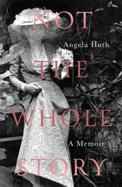 Not The Whole Story - Huth, Angela
