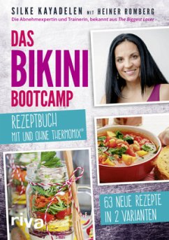 Das Bikini-Bootcamp - Rezeptbuch mit und ohne Thermomix® - Kayadelen, Silke; Romberg, Heiner