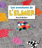 L'Elmer. Les aventures de l'Elmer : àlbum il.lustrat