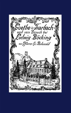 Goethe in Trarbach und sein Besuch bei Ludwig Böcking - Rodewald, Heinrich