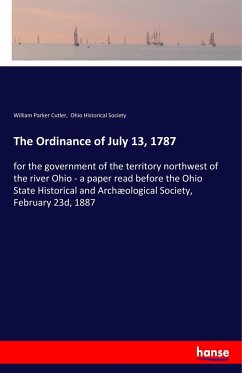 The Ordinance of July 13, 1787 - Cutler, William Parker;Ohio Historical Society