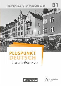 Pluspunkt Deutsch - Leben in Österreich B1 - Handreichungen für den Unterricht - Enzelberger, Eva-Maria; Schote, Joachim