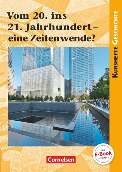 Kurshefte Geschichte: Vom 20. ins 21. Jahrhundert - eine Zeitenwende? - Radecke-Rauh, Robert;Schwarzrock, Götz;Möller, Silke
