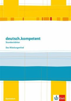 deutsch.kompetent - Stundenblätter. Das Niebelungenlied. Kopiervorlagen mit Downloadpaket 6.-8. Klasse