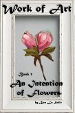 Work of Art: An Intention of Flowers (eBook, ePUB)