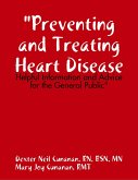 &quote;Preventing and Treating Heart Disease: Helpful Information and Advice for the General Public&quote; (eBook, ePUB)
