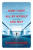 How I Shot the YouTube Megahit "All by Myself" on My iPhone and Why I'm Not Lonely Anymore (eBook, ePUB)