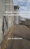 Hvem bryr seg om palestinerne? (eBook, ePUB) Hvem bryr seg om palestinerne? (eBook, ePUB)