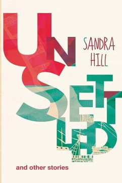 UnSettled and other stories (eBook, ePUB) - Hill, Sandra