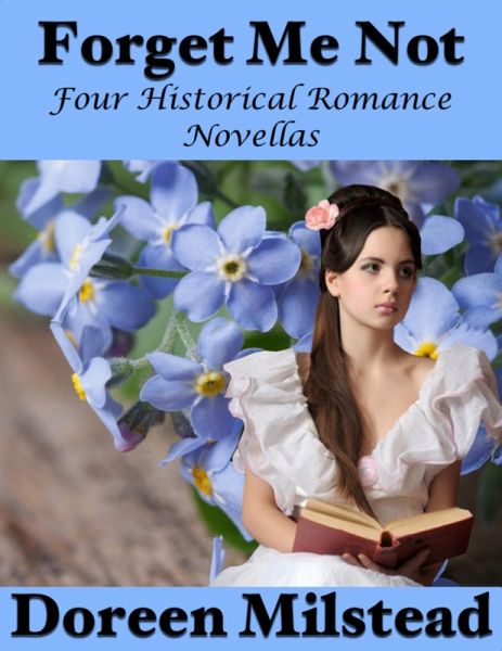 Forget Me Not: Four Historical Romance Novellas (eBook, ePUB)