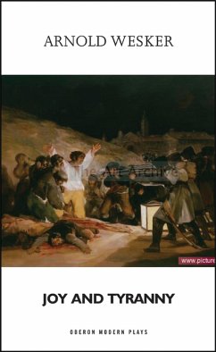Joy and Tyranny (eBook, ePUB) - Wesker, Arnold