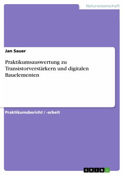 Praktikumsauswertung zu Transistorverstärkern und digitalen Bauelementen (eBook, ePUB)