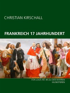 Frankreich 17. Jahrhundert (eBook, ePUB)