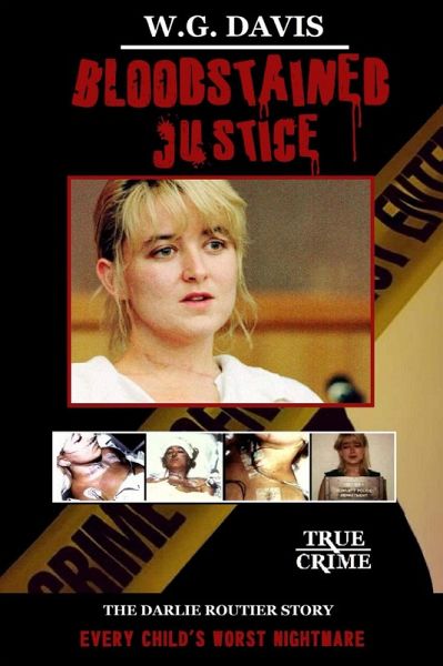 Bloodstained Justice the Darlie Routier Story (eBook, ePUB)