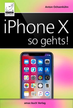 iPhone X - so geht's (eBook, ePUB) - Ochsenkühn, Anton