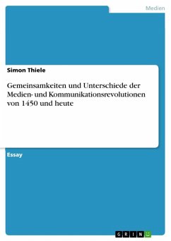 Gemeinsamkeiten und Unterschiede der Medien- und Kommunikationsrevolutionen von 1450 und heute (eBook, ePUB) - Thiele, Simon