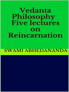 Vedanta Philosophy - Five lectures on Reincarnation (eBook, ePUB) - Abhedananda, Swami