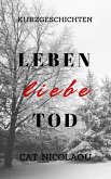 Leben Liebe Tod (eBook, ePUB)