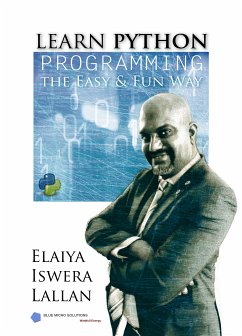 Learn Python Programming the Easy and Fun Way (eBook, ePUB) - Lallan, Elaiya Iswera