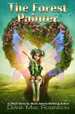 The Forest Painter - A Short Story by International Multi-Award-Winning Author Diane Mae Robinson (eBook, ePUB)