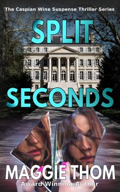Split Seconds (The Caspian Wine Suspense/Thriller/Mystery, #3) (eBook, ePUB) - Thom, Maggie
