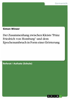 Der Zusammenhang zwischen Kleists &quote;Prinz Friedrich von Homburg&quote; und dem Epochenumbruch in Form einer Erörterung (eBook, ePUB)
