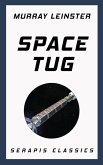 Space Tug (Serapis Classics) (eBook, ePUB)