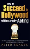 How to Succeed in Hollywood without really Acting (eBook, ePUB)
