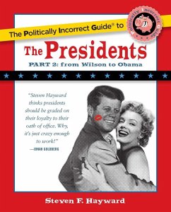 The Politically Incorrect Guide to the Presidents, Part 2 (eBook, ePUB) - Hayward, Steven F.