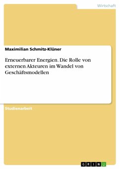 Erneuerbarer Energien. Die Rolle von externen Akteuren im Wandel von Geschäftsmodellen (eBook, ePUB) - Schmitz-Klüner, Maximilian