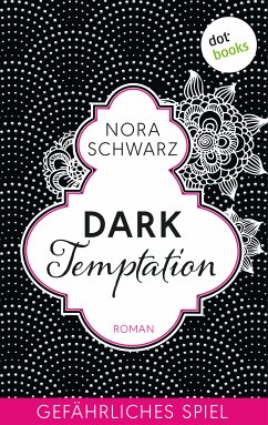 Dark Temptation - Gefährliches Spiel (eBook, ePUB) - Schwarz, Nora