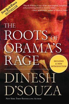 The Roots of Obama's Rage (eBook, ePUB) - D'Souza, Dinesh