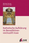 Katholische Aufklärung im Benediktinerreichsstift Irsee