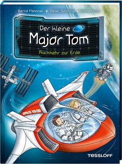 Rückkehr zur Erde / Der kleine Major Tom Bd.2 - Flessner, Bernd;Schilling, Peter