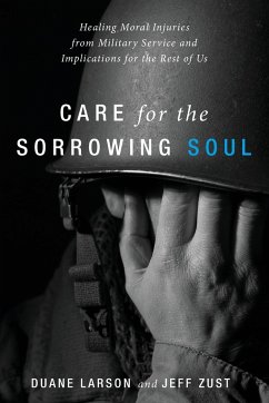 Care for the Sorrowing Soul - Larson, Duane; Zust, Jeff