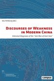 Discourses of Weakness in Modern China - Historical Diagnoses of the "Sick Man of East Asia"