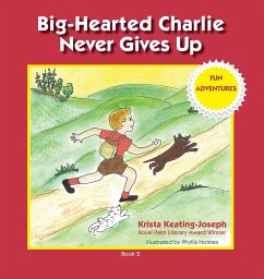 Big-Hearted Charlie Never Gives Up - Keating-Joseph, Krista