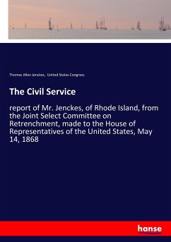 The Civil Service - Jenckes, Thomas Allen;United States Congress