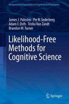 Likelihood-Free Methods for Cognitive Science - Palestro, James J.;Sederberg, Per B.;Osth, Adam F.