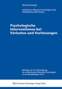 Psychologische Interventionen bei Verlusten und Verletzungen - Arbeitskreis Klinische Psychologie in der Rehabilitation (BDP)